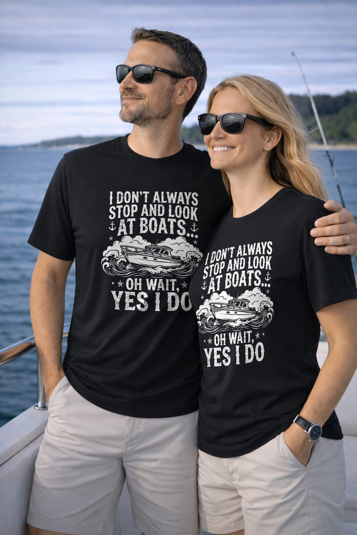 Yes I Do Look At Boats T-Shirt