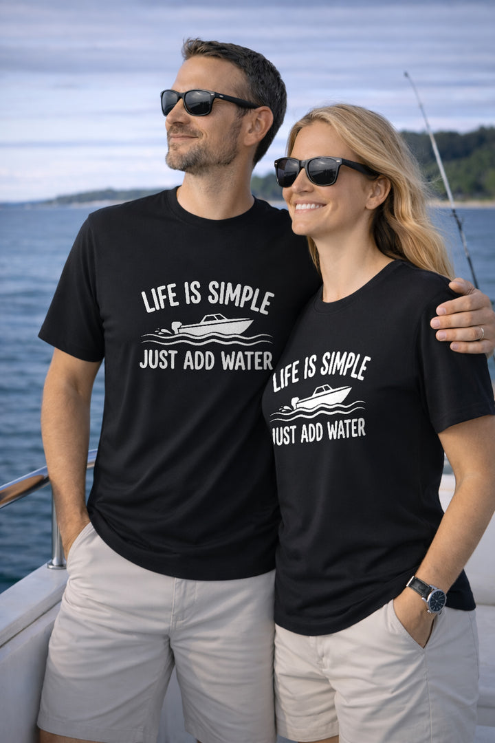 Life Is Simple Just Add Water T-Shirt