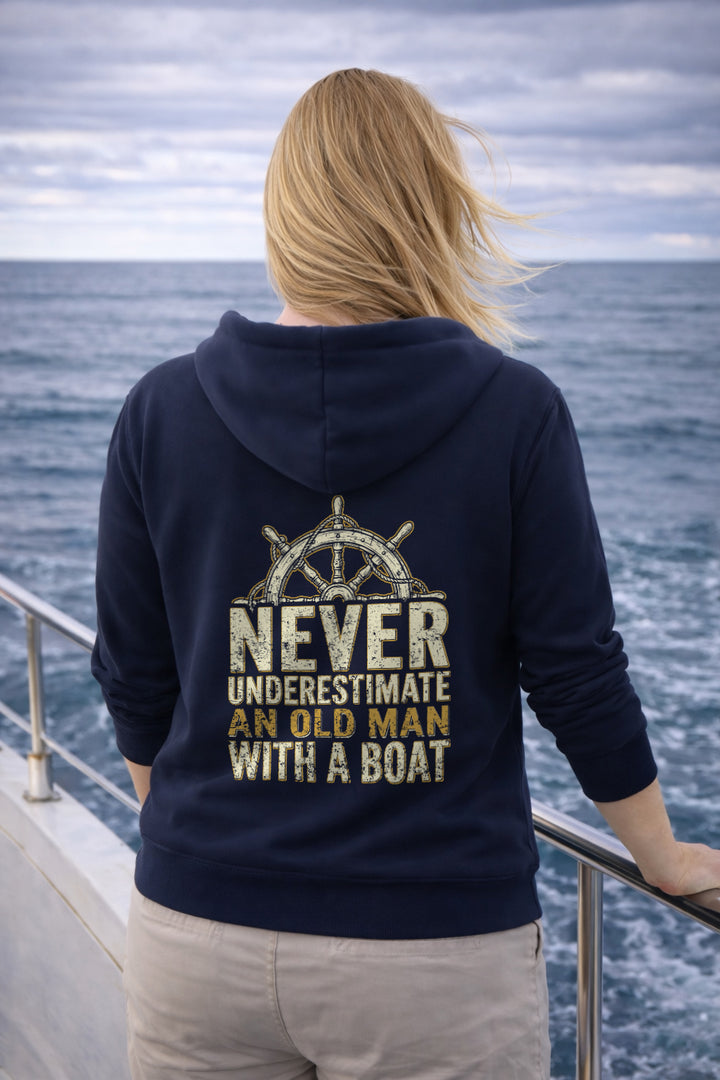 Never Underestimate An Old Man With A Boat Hoodie