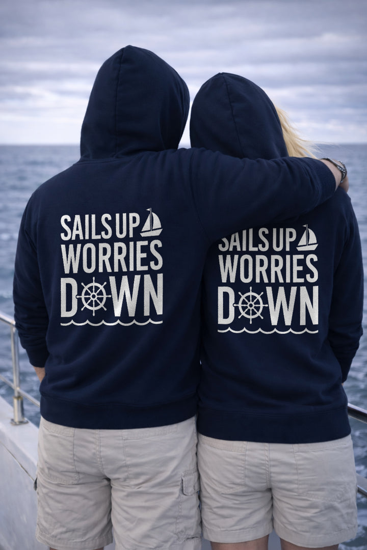 Sails Up Worries Down Hoodie