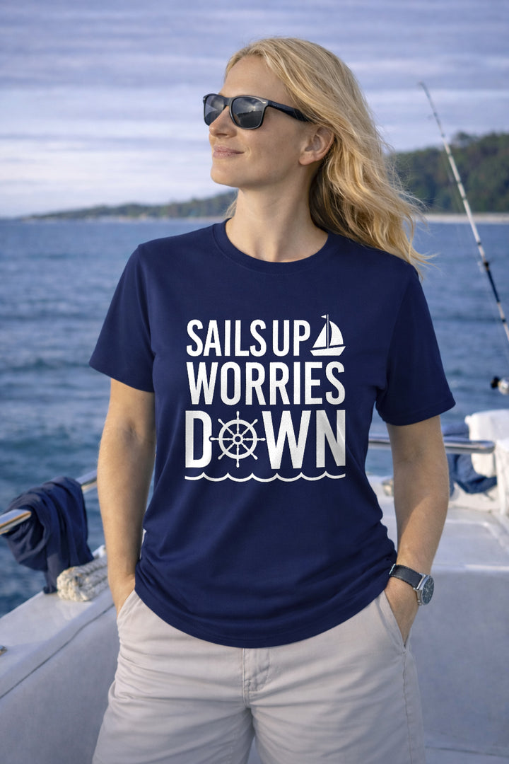 Sails Up Worries Down T-Shirt